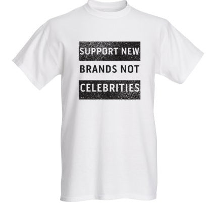 Support new brands not celebrities (White)